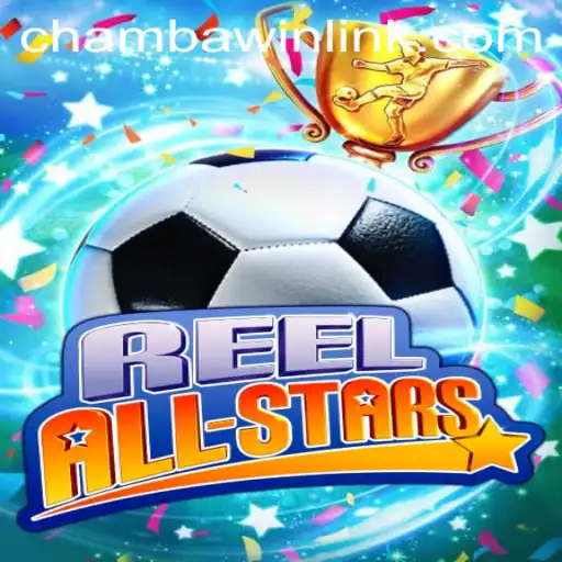 ReelAllStars: A Comprehensive Guide to the Exciting World of CHAMBAWIN.COM's Latest Game